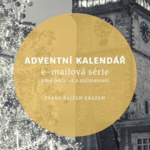 Adventní kalendář Prahy křížem krážem – e-mailová série plná perliček a zajímavostí