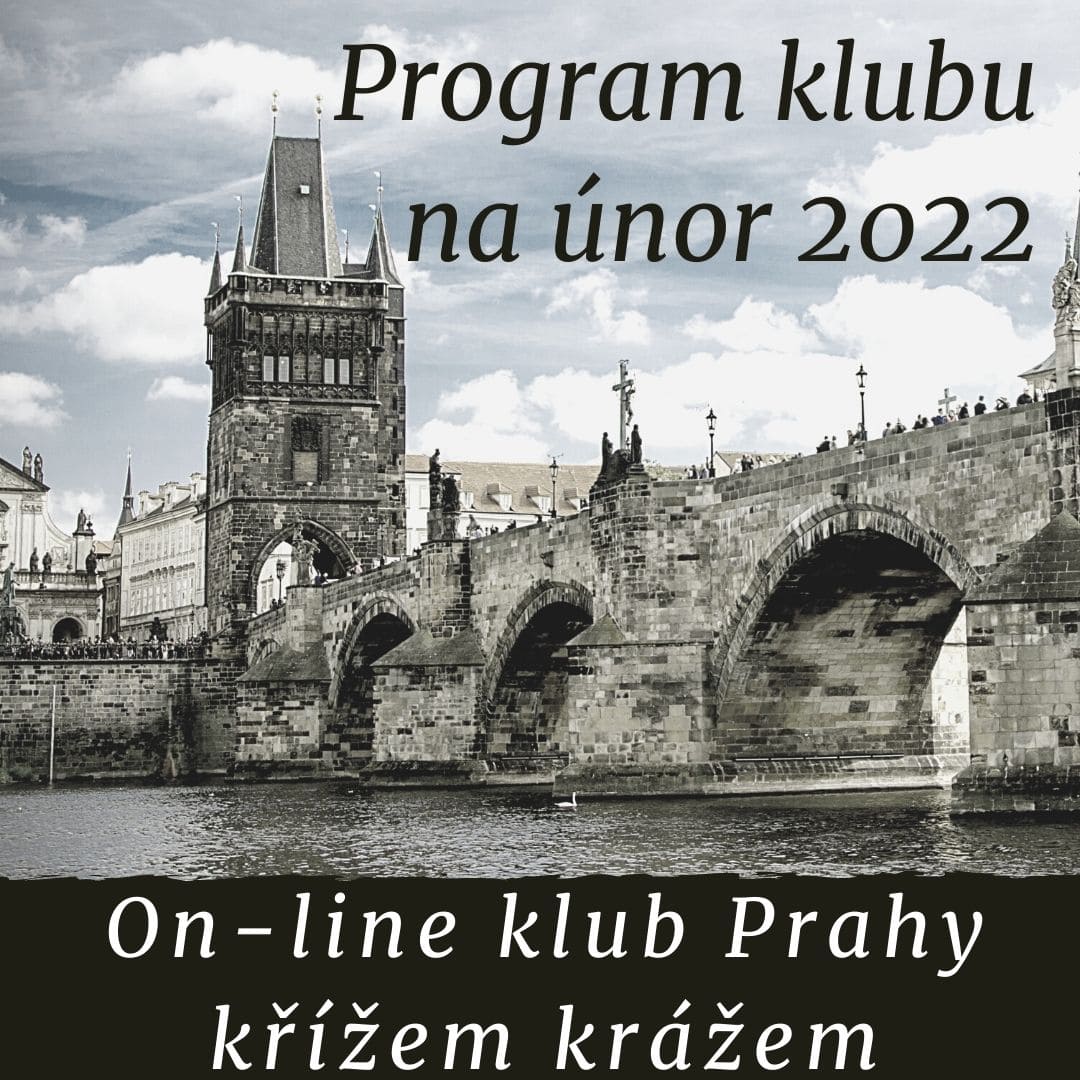 On-line klub Prahy křížem krážem: program na únor 2022