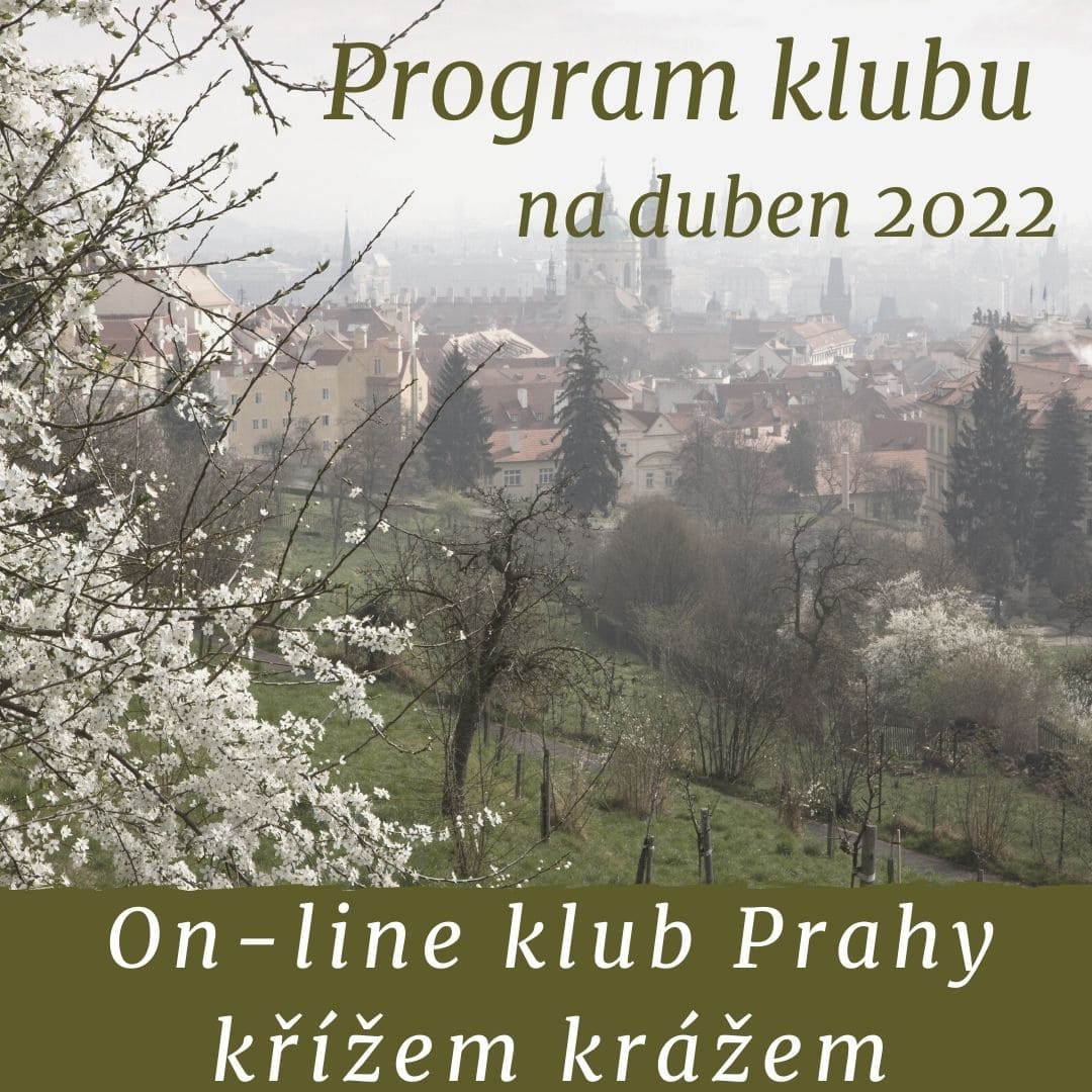 On-line klub Prahy křížem krážem: program na duben 2022