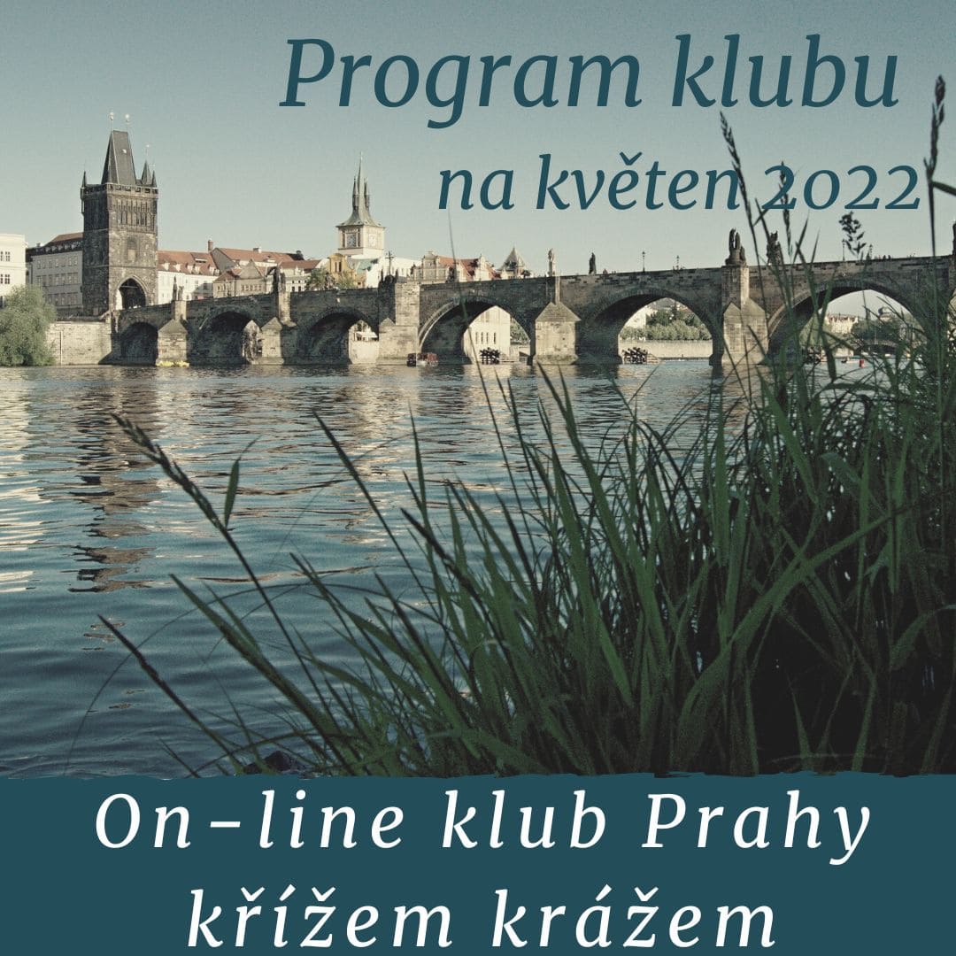 On-line klub Prahy křížem krážem: program na květen 2022